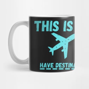 this is my airplane have destination Mug